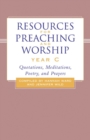 Image for Resources for preaching and worship - year C  : quotations, meditations, poetry and prayers
