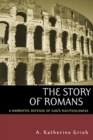 Image for The Story of Romans : A Narrative Defense of God&#39;s Righteousness