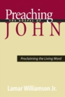 Image for Preaching the Gospel of John  : proclaiming the living Word