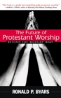 Image for The Future of Protestant Worship