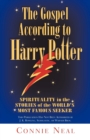 Image for The gospel according to Harry Potter  : spirituality in the stories of the world&#39;s most famous seeker