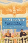 Image for For all the saints  : evangelical theology and Christian spirituality