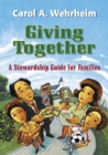 Image for Giving Together : A Stewardship Guide for Families