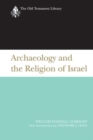 Image for Archaeology and the Religion of Israel