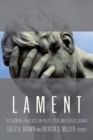Image for Lament : Reclaiming Practices in Pulpit, Pew, and Public Square