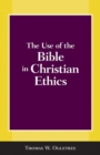 Image for The Use of the Bible in Christian Ethics