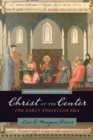 Image for Christ at the Center : The Early Christian Era