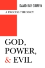 Image for God, Power, and Evil : A Process Theodicy