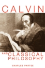 Image for Calvin and Classical Philosophy