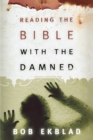 Image for Reading the Bible with the Damned