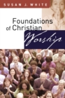 Image for Foundations of Christian Worship