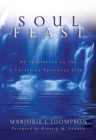 Image for Soul Feast, new trade-size : An Invitation to the Christian Spiritual Life