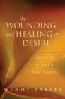 Image for The Wounding and Healing of Desire