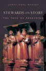Image for Stewards of The Story : The Task of Preaching