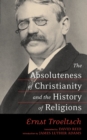 Image for The Absoluteness of Christianity and the History of Religions