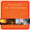Image for Places of Promise : Finding Strength in Your Congregation&#39;s Location