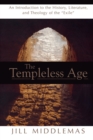 Image for The Templeless Age : An Introduction to the History, Literature, and Theology of the &quot;Exile&quot;