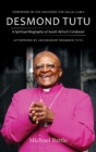 Image for Desmond Tutu : A Spiritual Biography of South Africa&#39;s Confessor