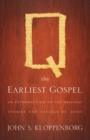 Image for Q, the earliest Gospel  : an introduction to the original stories and sayings of Jesus