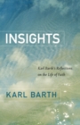 Image for Insights : Karl Barth&#39;s Reflections on the Life of Faith