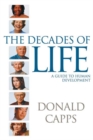 Image for The decades of life  : a guide to human development