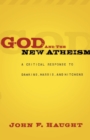 Image for God and the New Atheism : A Critical Response to Dawkins, Harris, and Hitchens