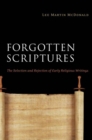 Image for Forgotten Scriptures : The Selection and Rejection of Early Religious Writings