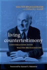 Image for Living Countertestimony : Conversations with Walter Brueggemann