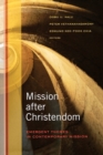 Image for Mission after Christendom : Emergent Themes in Contemporary Mission