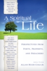 Image for A Spiritual Life : Perspectives from Poets, Prophets, and Preachers