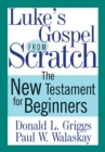 Image for Luke&#39;s Gospel from Scratch : The New Testament for Beginners