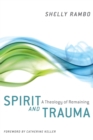 Image for Spirit and trauma  : a theology of remaining