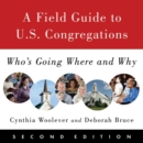 Image for A Field Guide to U.S. Congregations, Second Edition : Who&#39;s Going Where and Why
