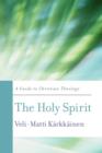 Image for The Holy Spirit : A Guide to Christian Theology