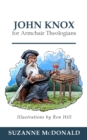 Image for John Knox for Armchair Theologians