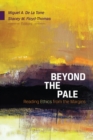 Image for Beyond the Pale : Reading Ethics from the Margins