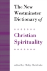 Image for The New Westminster Dictionary of Christian Spirituality