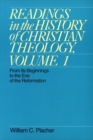 Image for Readings in the History of Christian Theology, Volume 1 : From Its Beginnings to the Eve of the Reformation