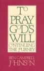 Image for To Pray God&#39;s Will : Continuing the Journey
