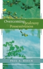 Image for Overcoming Jealousy and Possessiveness