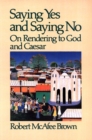 Image for Saying Yes and Saying No : On Rendering to God and Caesar