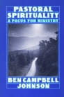 Image for Pastoral Spirituality : A Focus for Ministry