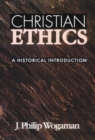 Image for Christian Ethics : A Historical Introduction