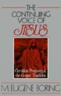 Image for The Continuing Voice of Jesus : Christian Prophecy and the Gospel Tradition