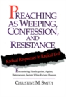 Image for Preaching as Weeping, Confession, and Resistance : Radical Responses to Radical Evil