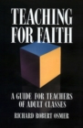 Image for Teaching for Faith : A Guide for Teachers of Adult Classes