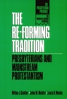 Image for The Re-Forming Tradition : Presbyterians and Mainstream Protestantism