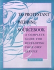 Image for The Protestant Wedding Sourcebook : A Complete Guide for Developing Your Own Service