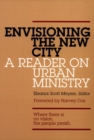 Image for Envisioning the New City : A Reader on Urban Ministry