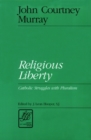 Image for Religious Liberty : Catholic Struggles with Pluralism